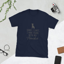 Load image into Gallery viewer, "I have plans with my Frenchie" Short-Sleeve Unisex T-Shirt