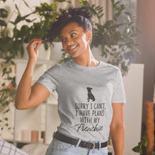 Load image into Gallery viewer, "I have plans with my Frenchie" Short-Sleeve Unisex T-Shirt